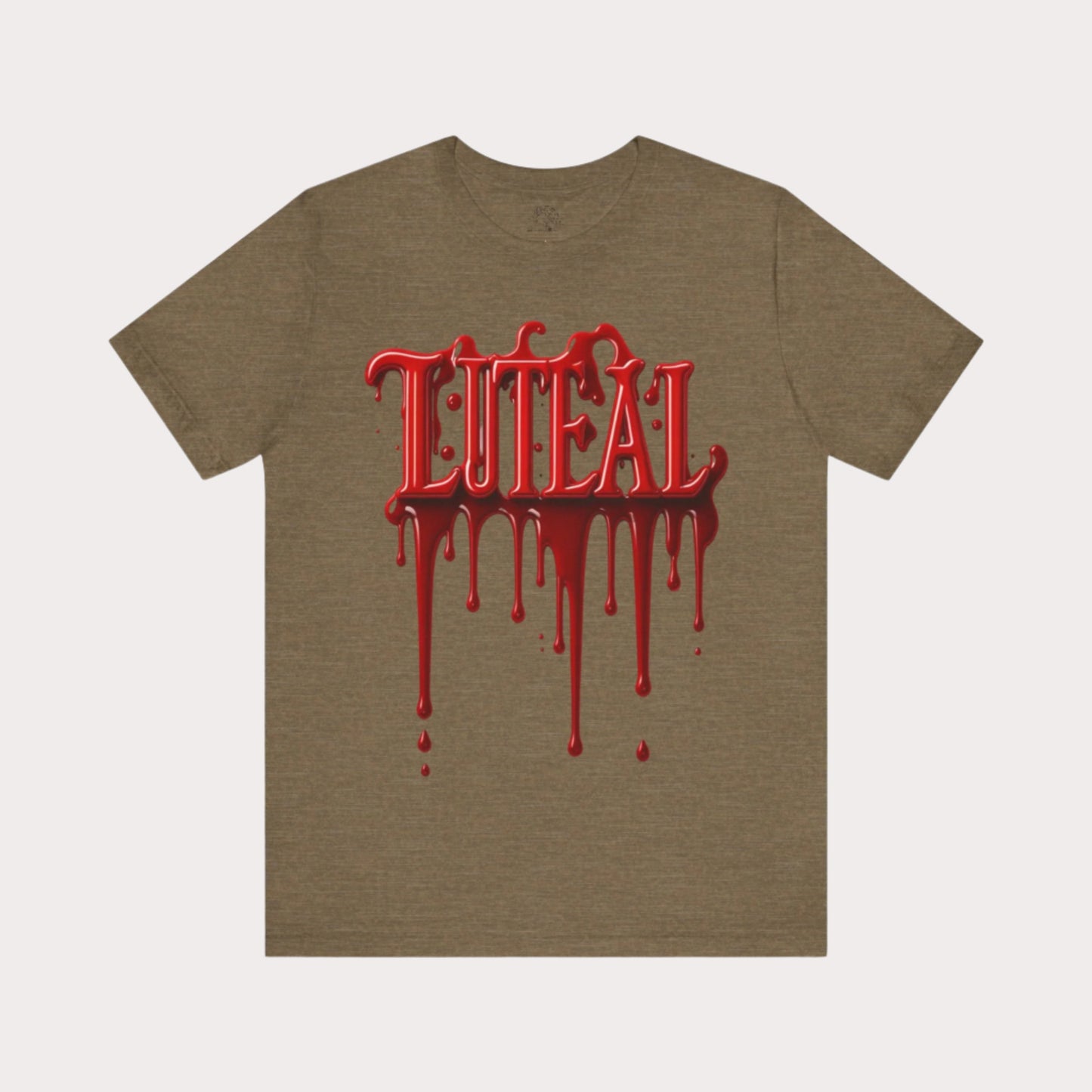 🩸 LUTEAL Blood Drop Tee – Own Your Flow | Dripping Letters Graphic T-Shirt | Casual Wear