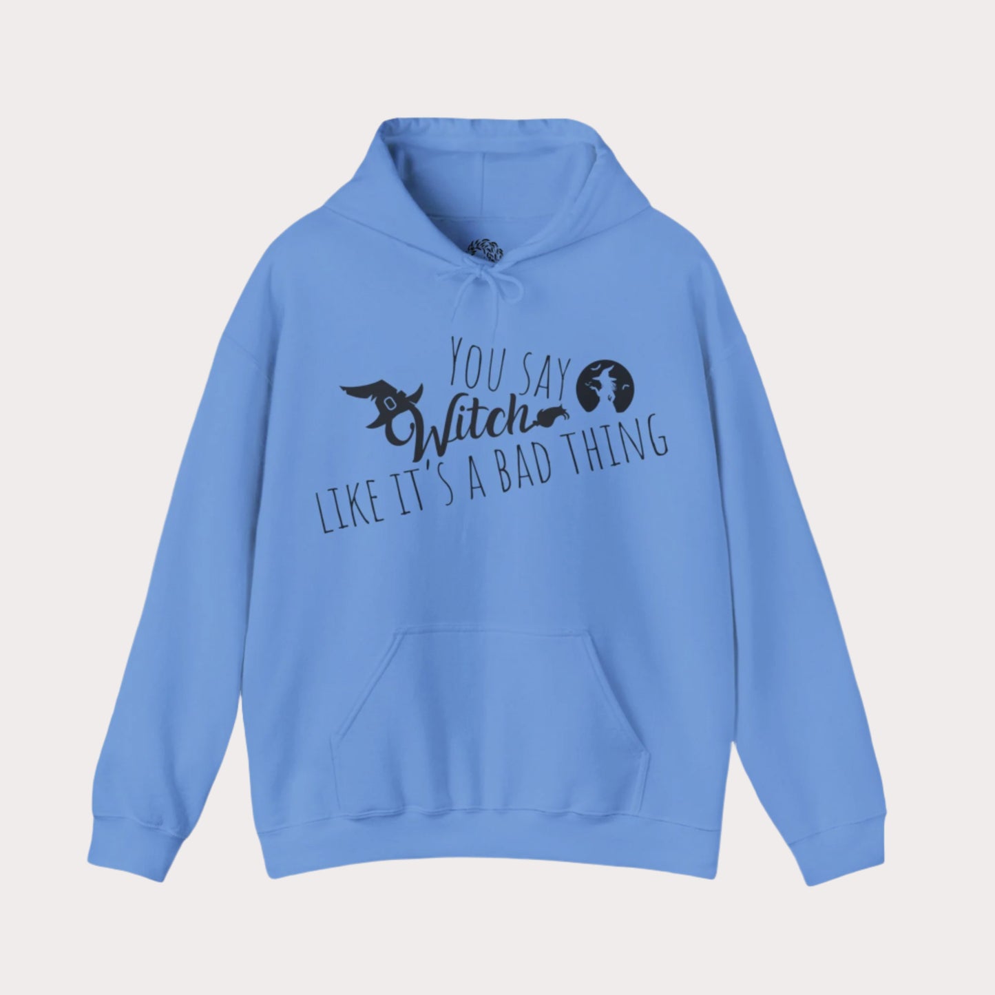 'You Say Witch Like It's A Bad Thing' Unisex Heavy Blend™ Hooded Casual Wear Spellbinding Sweatshirt