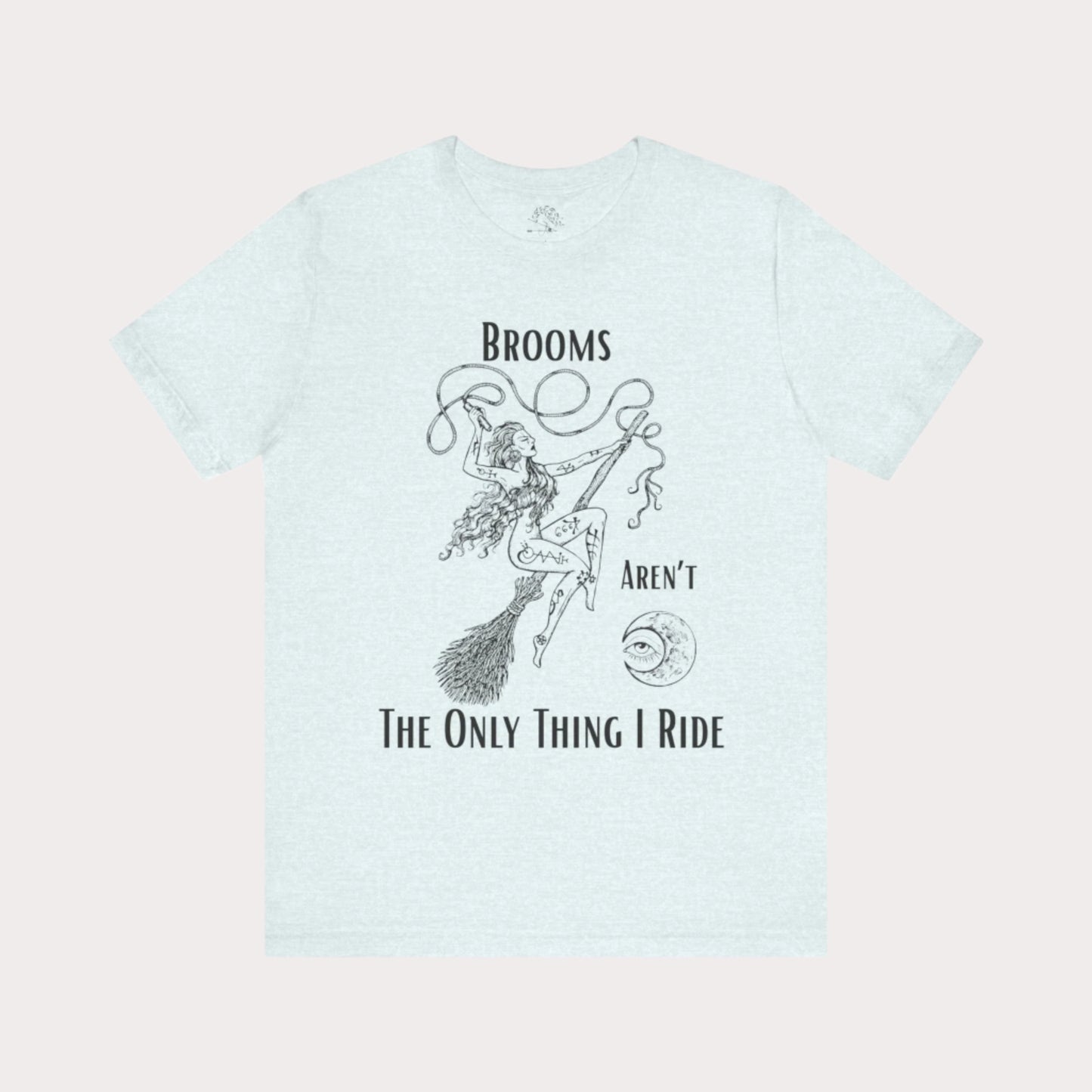 'Brooms Aren't The Only Think I Ride' Flying Witch on a Broom Graphic T-Shirt