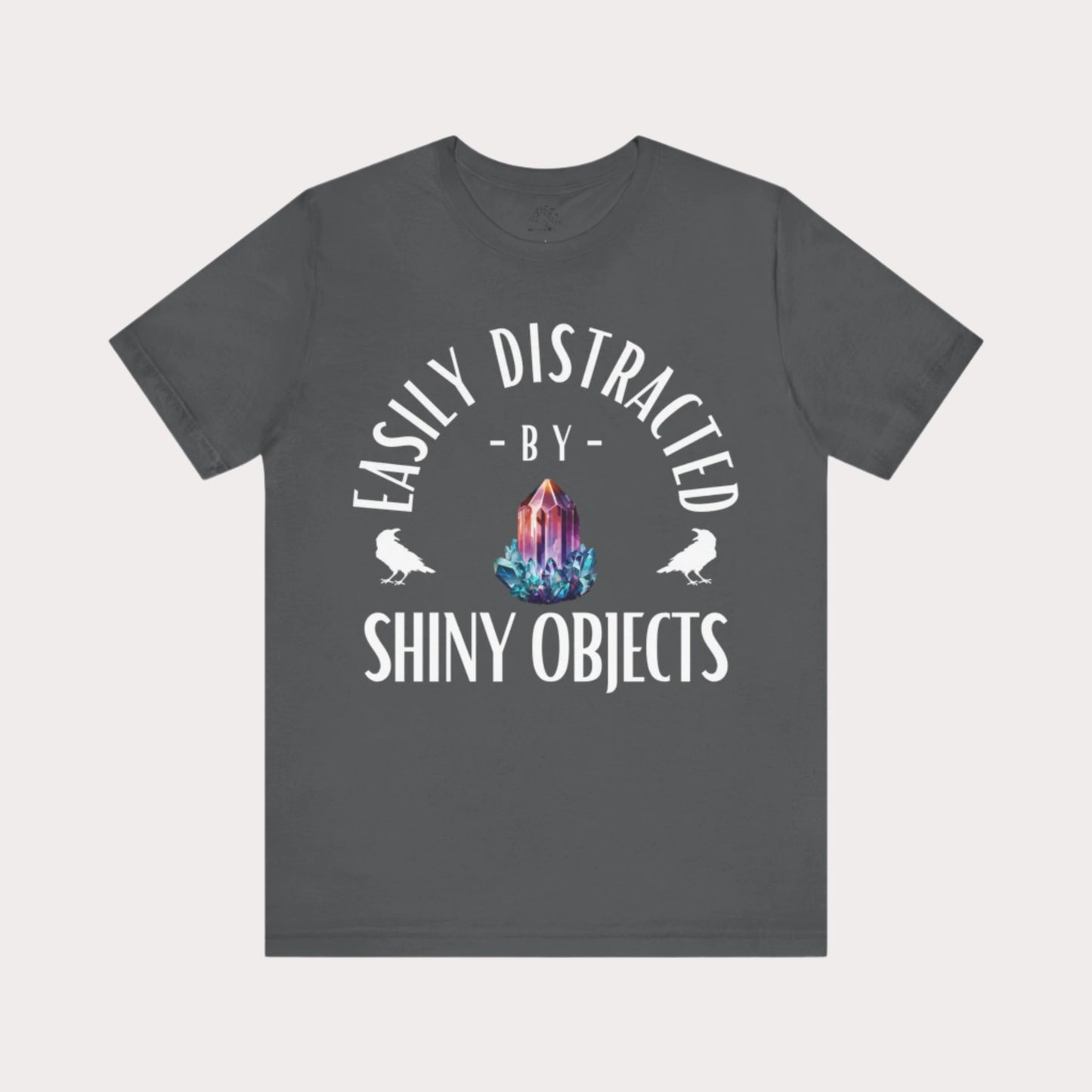'Easily Distracted by Shiny Things' Unisex Graphic T-Shirt