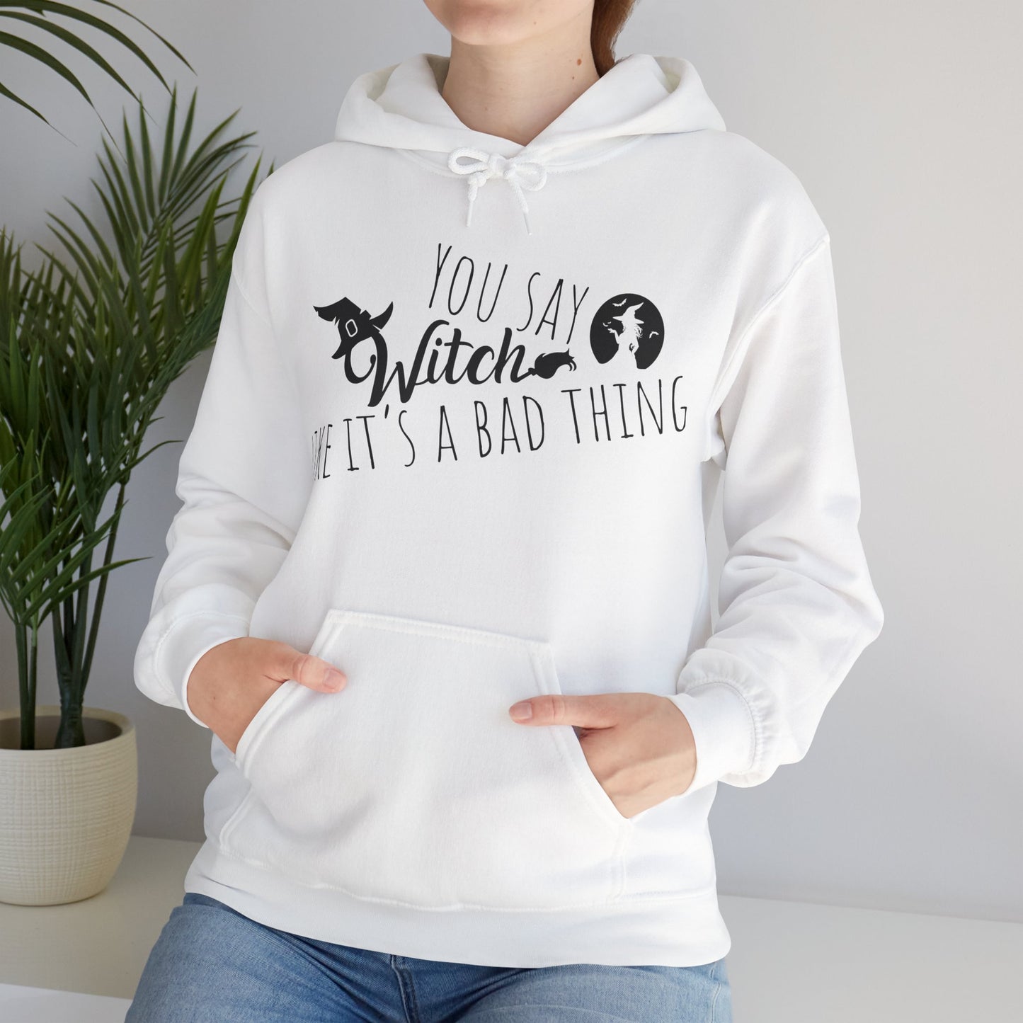 'You Say Witch Like It's A Bad Thing' Unisex Heavy Blend™ Hooded Casual Wear Spellbinding Sweatshirt