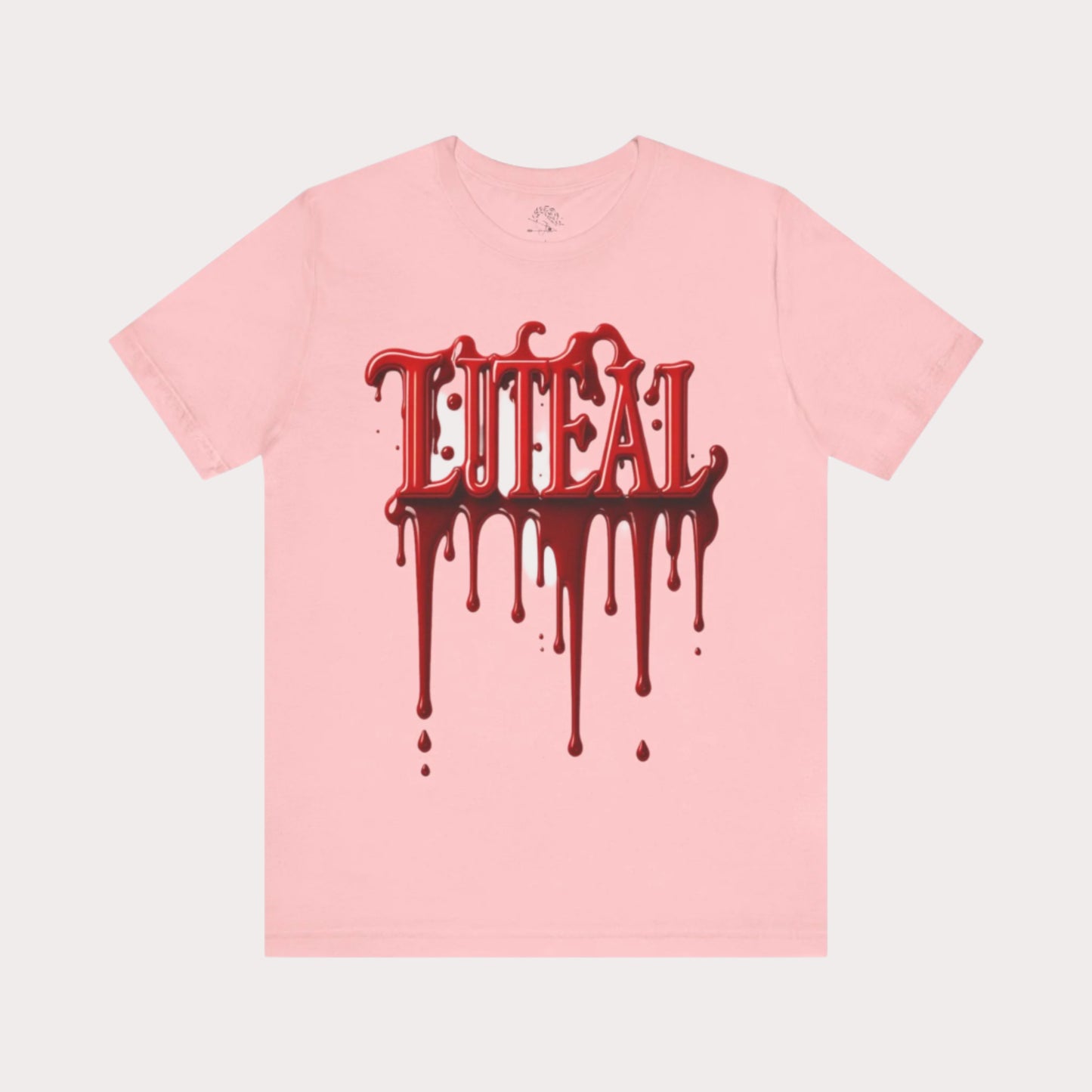 🩸 LUTEAL Blood Drop Tee – Own Your Flow | Dripping Letters Graphic T-Shirt | Casual Wear