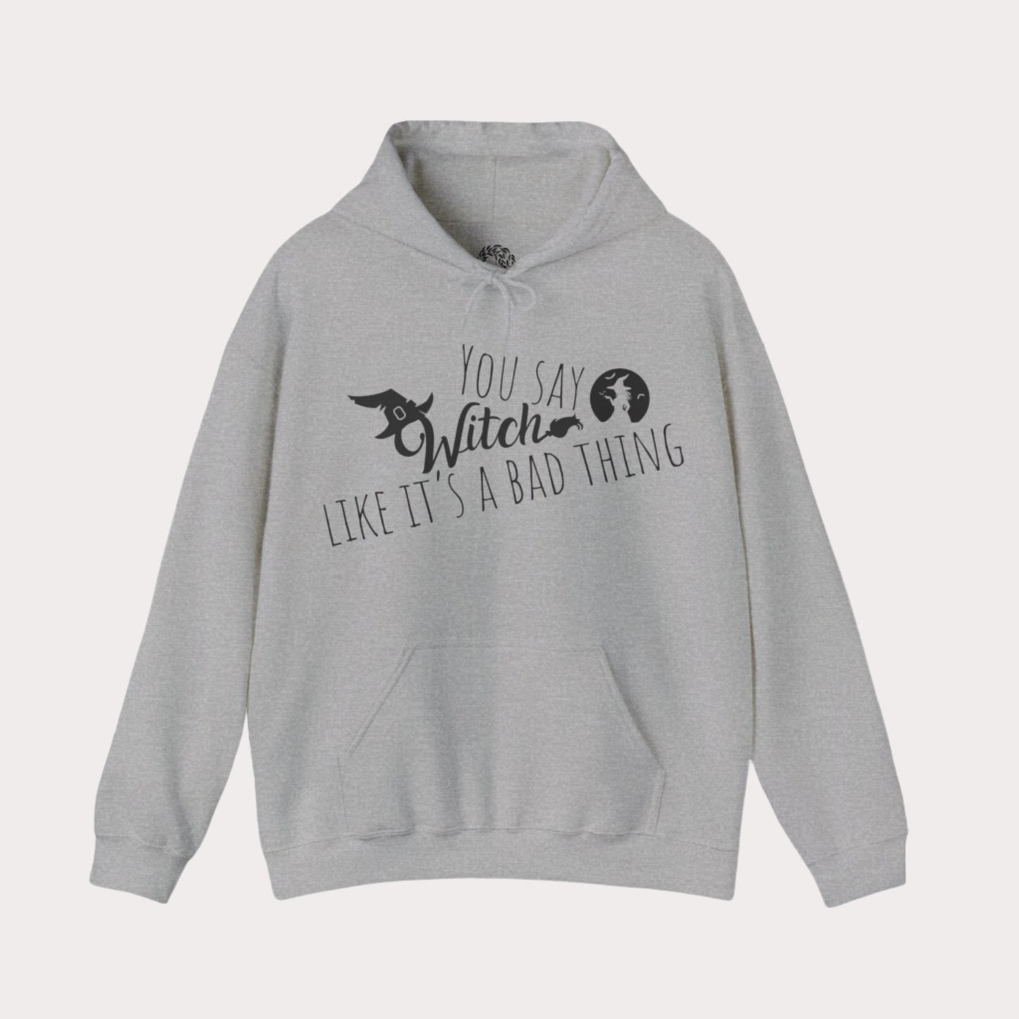 'You Say Witch Like It's A Bad Thing' Unisex Heavy Blend™ Hooded Casual Wear Spellbinding Sweatshirt