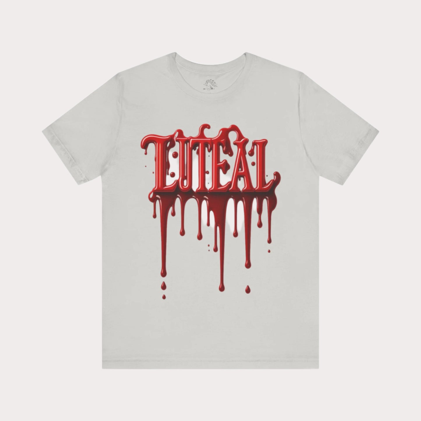 🩸 LUTEAL Blood Drop Tee – Own Your Flow | Dripping Letters Graphic T-Shirt | Casual Wear