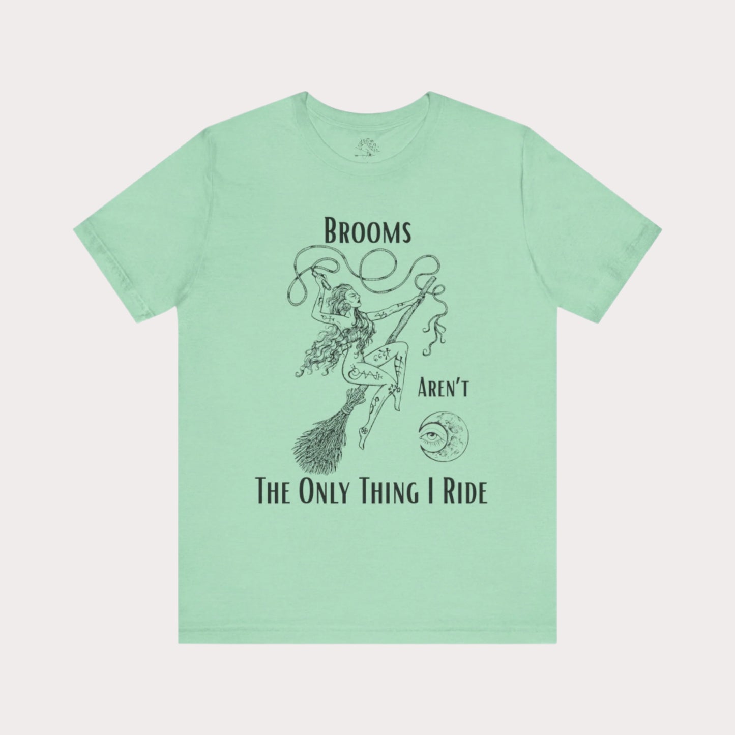 'Brooms Aren't The Only Think I Ride' Flying Witch on a Broom Graphic T-Shirt
