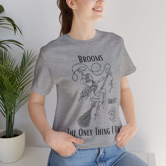 'Brooms Aren't The Only Think I Ride' Flying Witch on a Broom Graphic T-Shirt