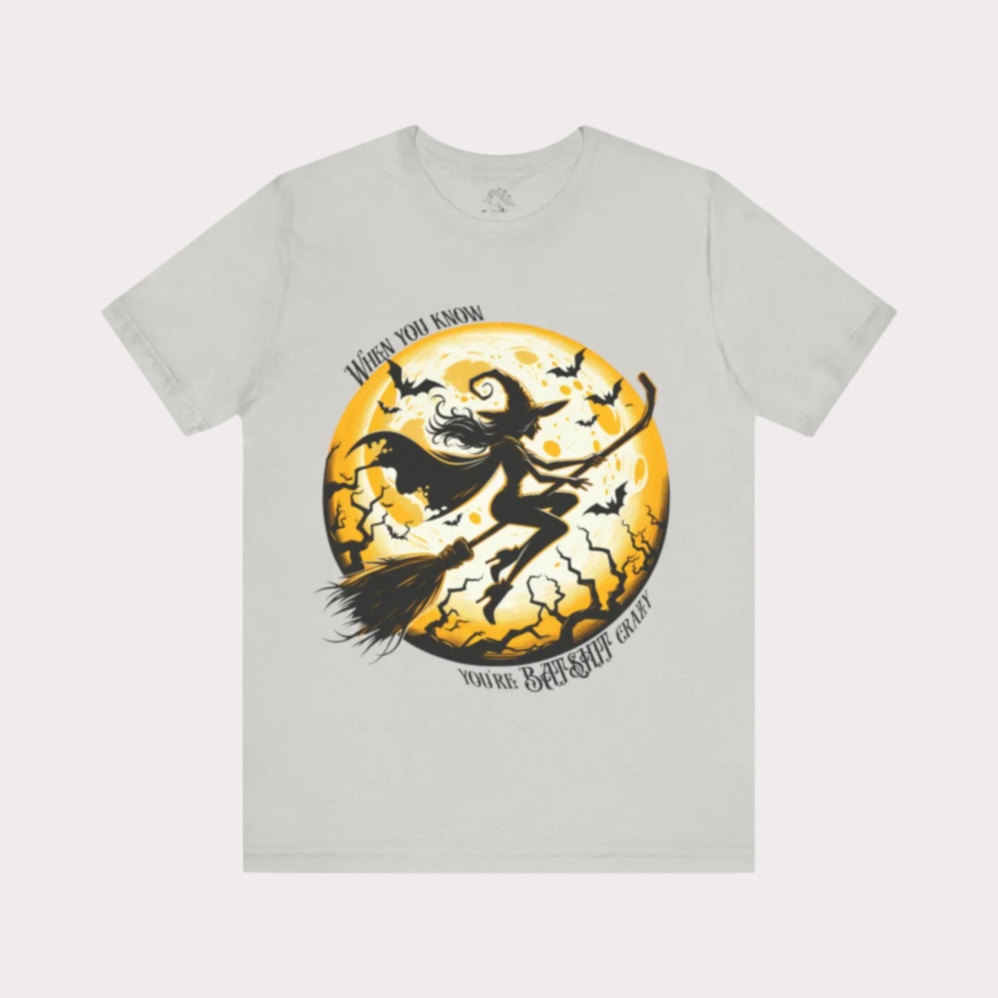 'When You Know You're Batshit Crazy' Flying Witch Graphic T-Shirt