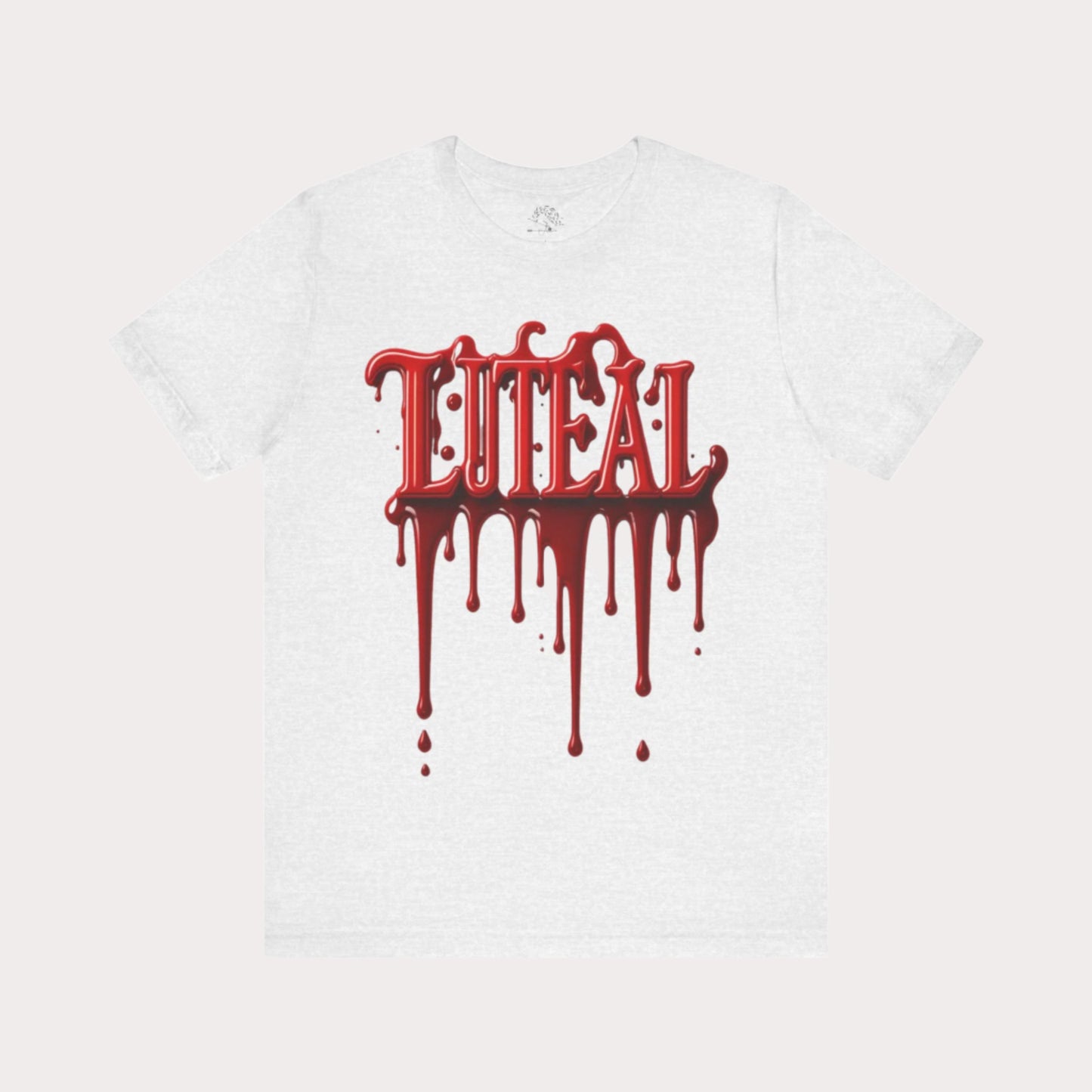 🩸 LUTEAL Blood Drop Tee – Own Your Flow | Dripping Letters Graphic T-Shirt | Casual Wear