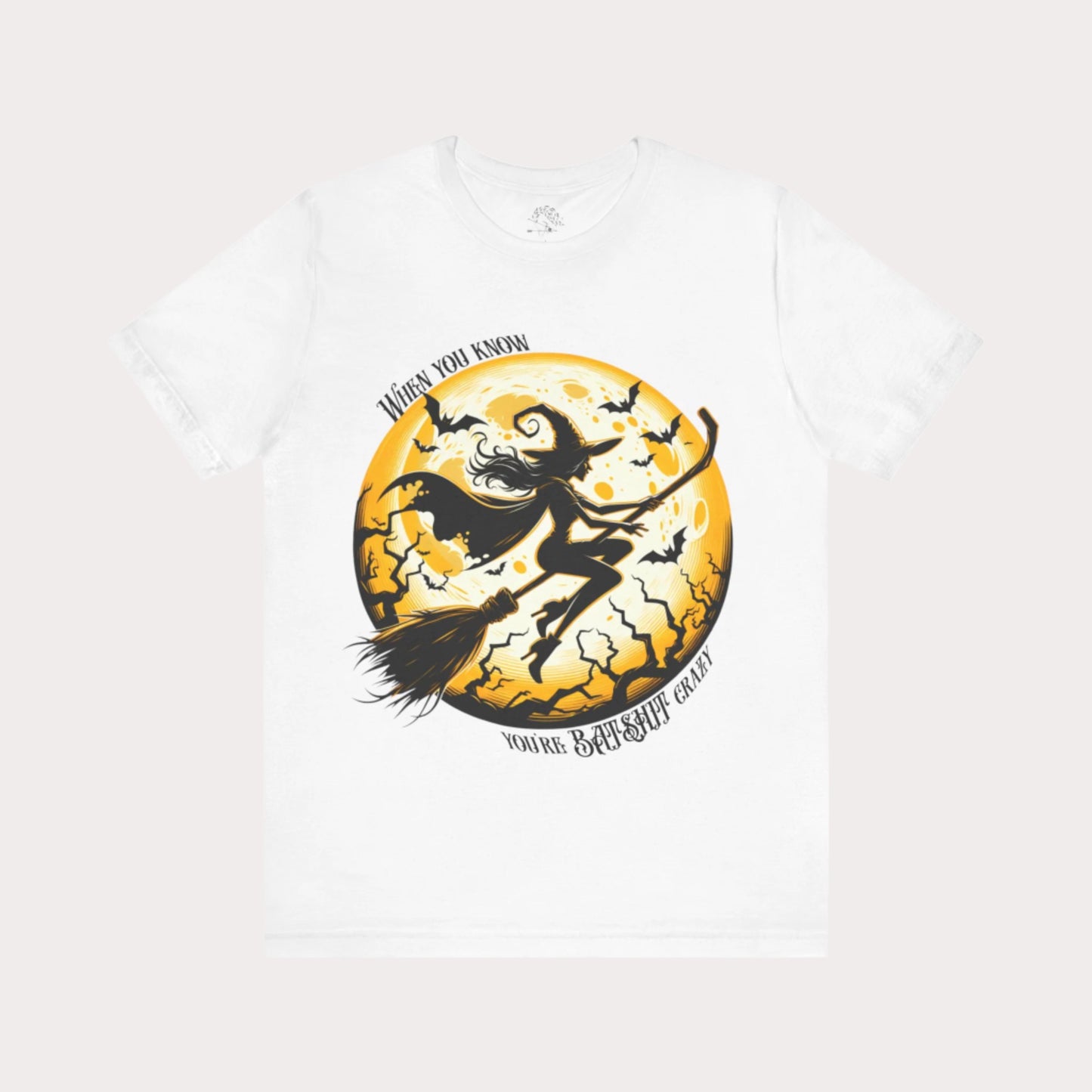 'When You Know You're Batshit Crazy' Flying Witch Graphic T-Shirt