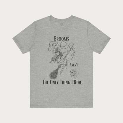 'Brooms Aren't The Only Think I Ride' Flying Witch on a Broom Graphic T-Shirt