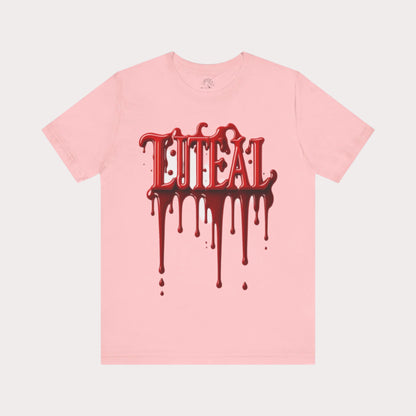 🩸 LUTEAL Blood Drop Tee – Own Your Flow | Dripping Letters Graphic T-Shirt | Casual Wear