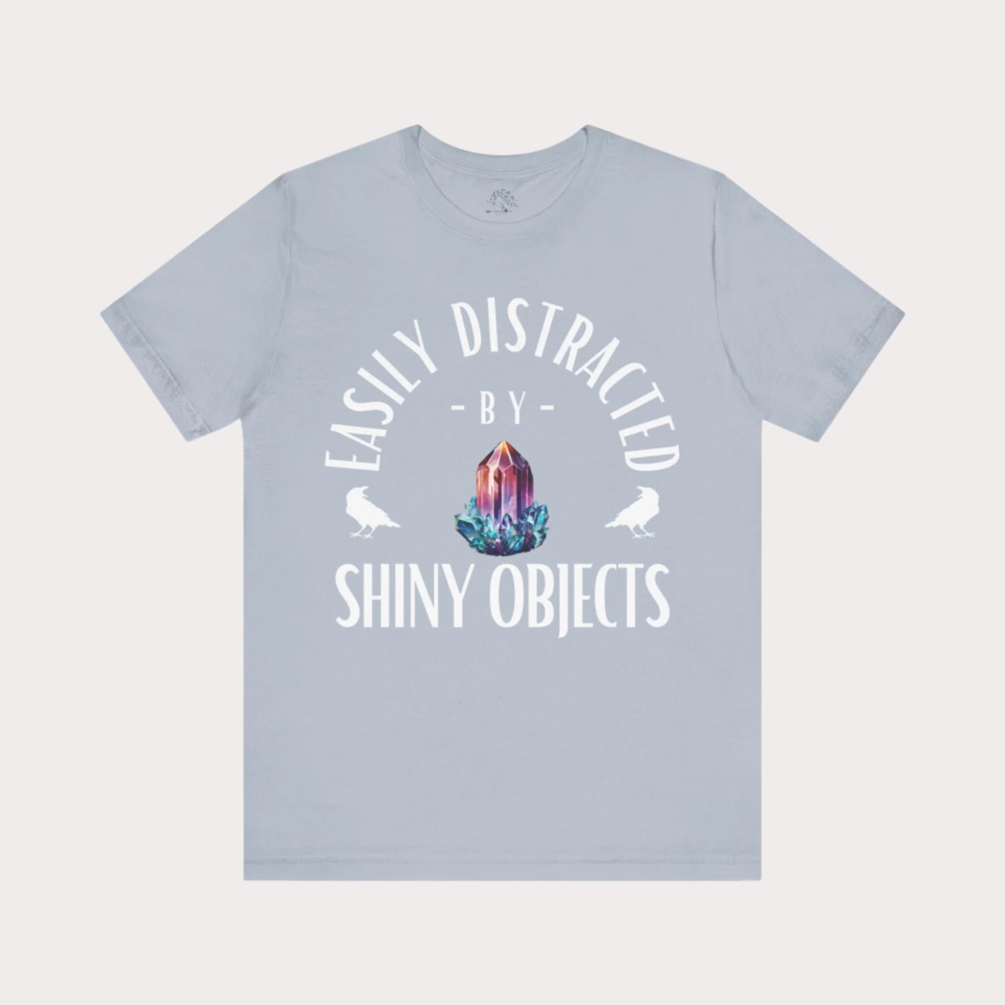 'Easily Distracted by Shiny Things' Unisex Graphic T-Shirt