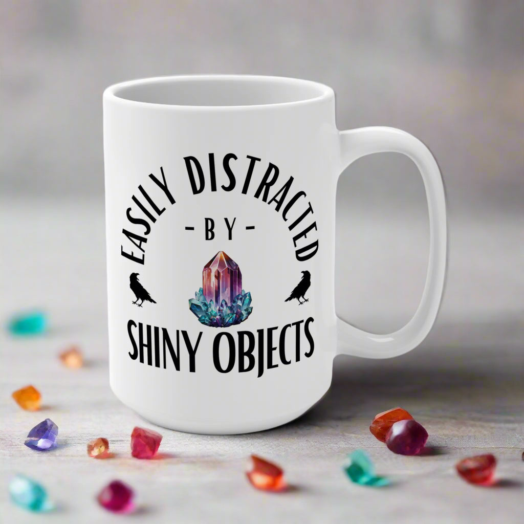 'Easily Distracted by Shiny Objects' 15oz Ceramic Coffee/Tea Mug