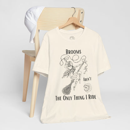 'Brooms Aren't The Only Think I Ride' Flying Witch on a Broom Graphic T-Shirt