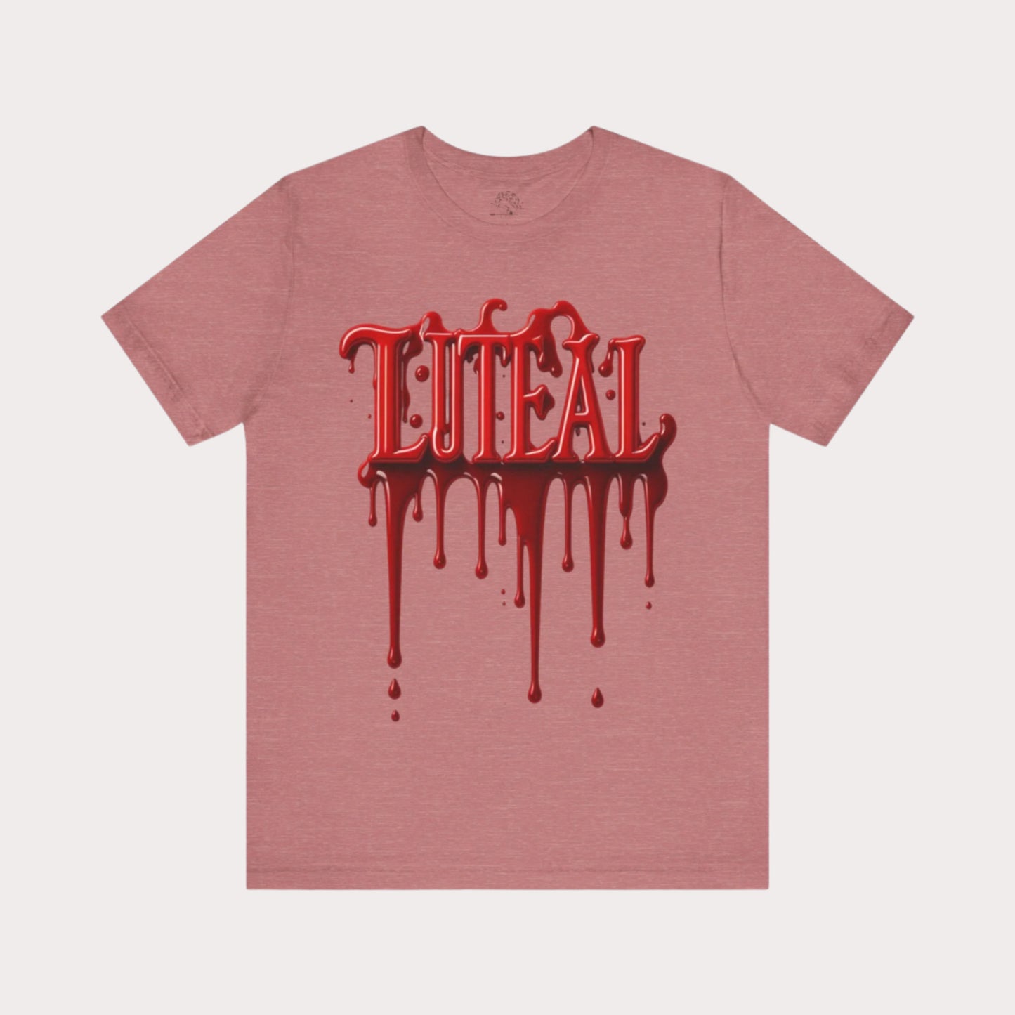 🩸 LUTEAL Blood Drop Tee – Own Your Flow | Dripping Letters Graphic T-Shirt | Casual Wear