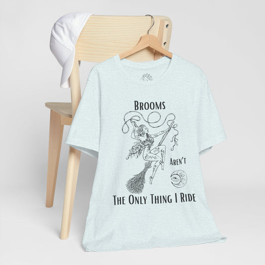 'Brooms Aren't The Only Think I Ride' Flying Witch on a Broom Graphic T-Shirt