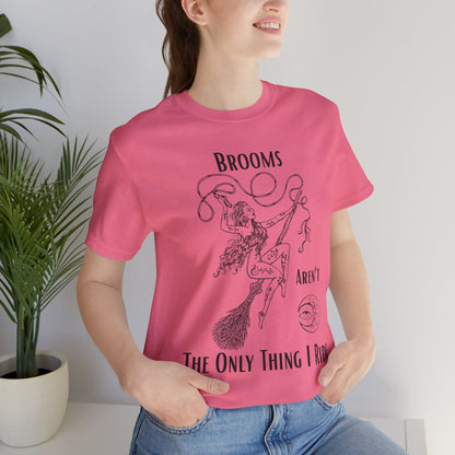 'Brooms Aren't The Only Think I Ride' Flying Witch on a Broom Graphic T-Shirt