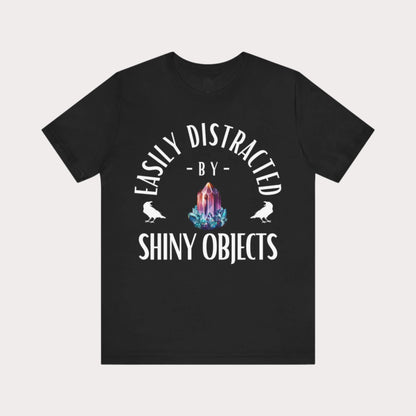 'Easily Distracted by Shiny Things' Unisex Graphic T-Shirt