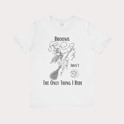 'Brooms Aren't The Only Think I Ride' Flying Witch on a Broom Graphic T-Shirt