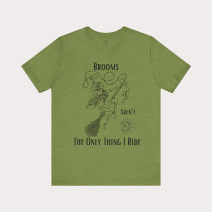 'Brooms Aren't The Only Think I Ride' Flying Witch on a Broom Graphic T-Shirt