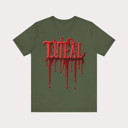 🩸 LUTEAL Blood Drop Tee – Own Your Flow | Dripping Letters Graphic T-Shirt | Casual Wear